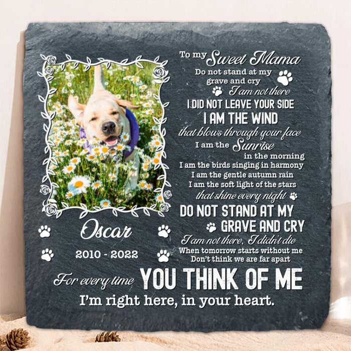 Custom Dog Photo Square Lithograph - Gift Idea For Dog Owner - To My Sweet Mama, I'm Right Here, In Your Heart