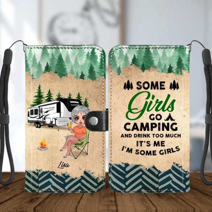 Personalized Camping Phone Wallet - Gift Idea For Friends with up to 5 Girls - Some Girls Go Camping And Drink Too Much. It's Me, I'm Some Girls