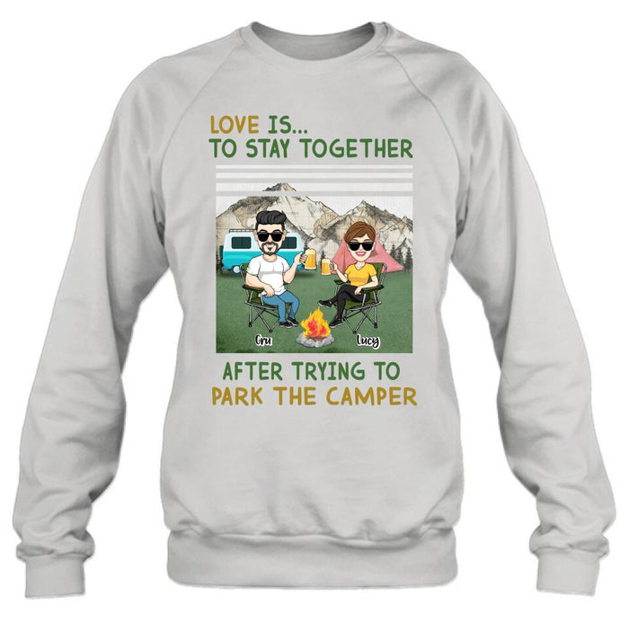 Custom Personalized Camping Couple Shirt/ Hoodie - Couple With Upto 4 Dogs - Gift Idea For Camping/ Dog Lover - Love Is To Stay Together After Trying To Park The Camper