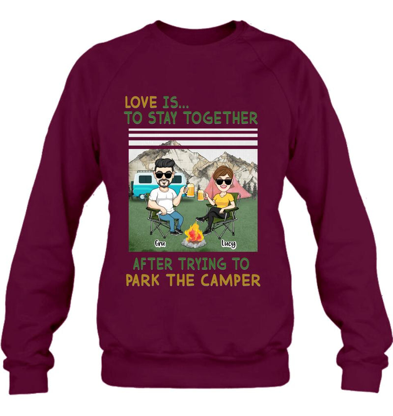Personalized Camping Couple Shirt/Hoodie - Couple With Up to 4 Dogs - Gift Idea For Camping/Dog Lover - Love Is To Stay Together After Trying To Park The Camper