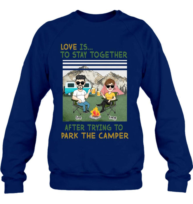 Custom Personalized Camping Couple Shirt/ Hoodie - Couple With Upto 4 Dogs - Gift Idea For Camping/ Dog Lover - Love Is To Stay Together After Trying To Park The Camper