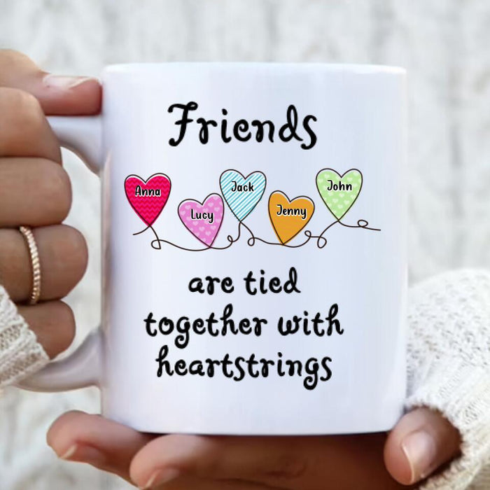 Personalized Sisters/Friends Coffee Mug- Gift Idea For Friends/ Sisters up to 5 People - Friends Are Tied Together With Heartstrings