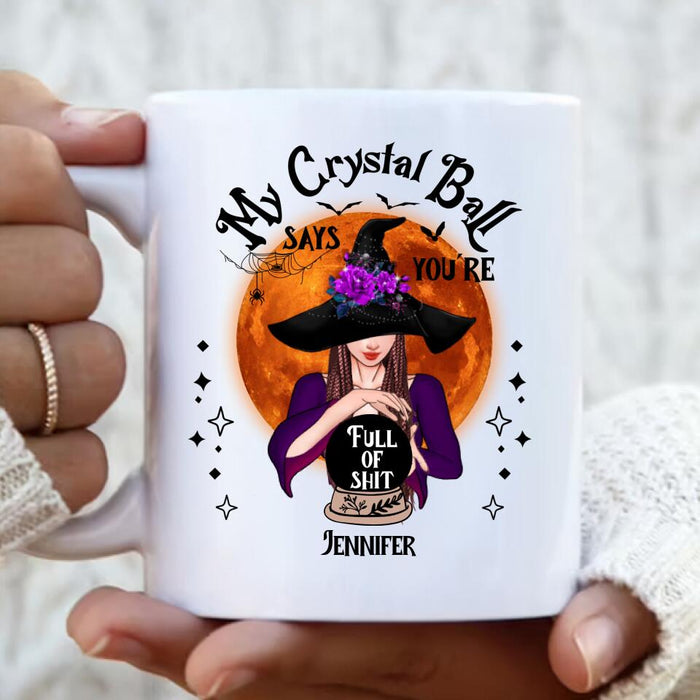 Custom Personalized Witch Coffee Mug - Gift Idea For Halloween - My Crystal Ball Says You're Full Of Shit