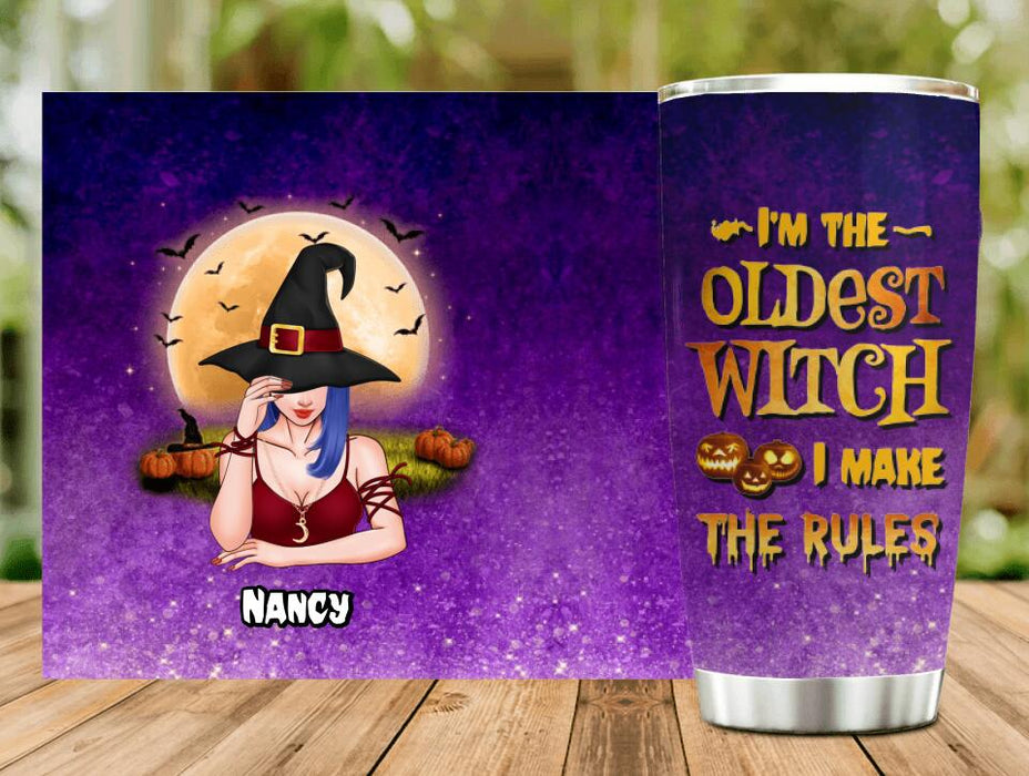 Custom Personalized Witch Tumbler - Gift Idea For Witches/ Sisters/ Halloween - I'm The Oldest Witch I Make The Rules