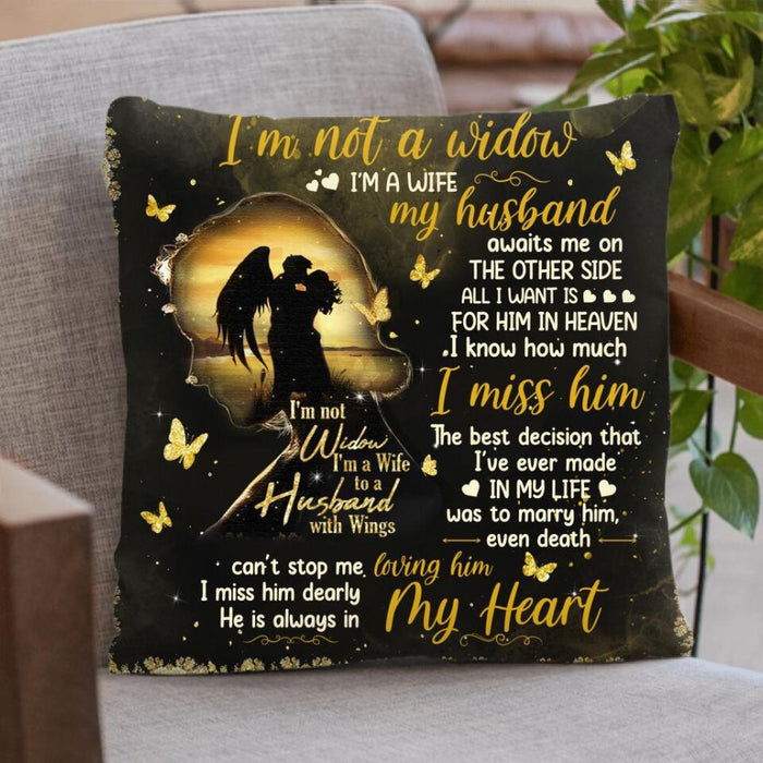 I'm Not A Widow Pillow Cover - Memorial Gift Idea To Husband - The Best Decision That I've Made In My Life Was To Marry Him