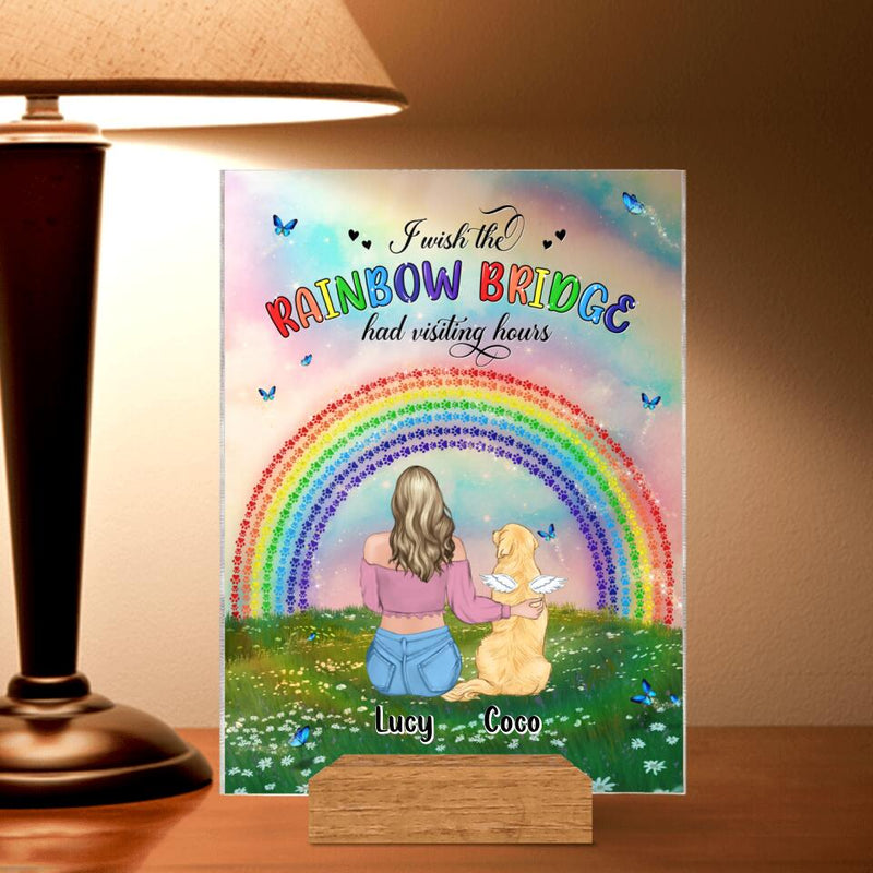 Personalized Dog, Cat Memorial Acrylic Plaque - Up to 4 Pets - Memorial Gift For Dog/Cat Lover - I Wish The Rainbow Bridge Had Visiting Hours