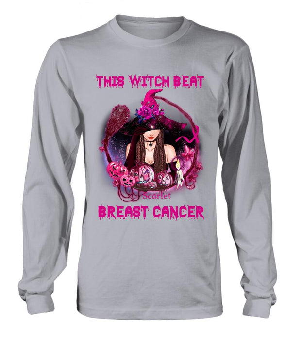 Custom Personalized Witch T-shirt/ Long Sleeve/ Sweatshirt - Gift Idea For Halloween - This Witch Beat Breast Cancer