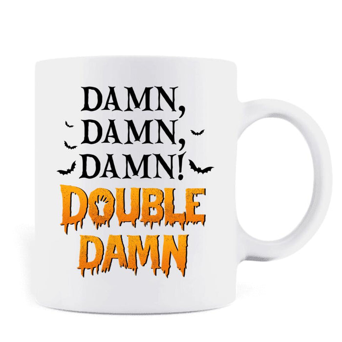 Custom Personalized Halloween Girls Coffee Mug - Gift Idea For Halloween/ Friends - Damn, Damn, Damn! Double Damn