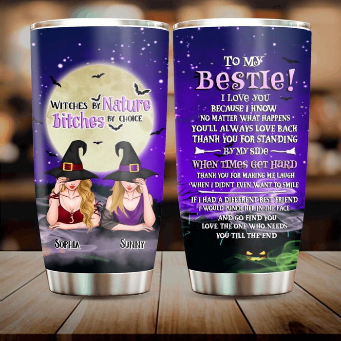 Custom Personalized Witches Tumbler - Gift Idea For Halloween/ Bestie - Witches By Nature Bitches By Choice