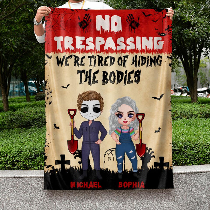 Custom Personalized Halloween Flag Sign - Gift Idea For Halloween/ Couple - No Trespassing We're Tired Of Hiding The Bodies