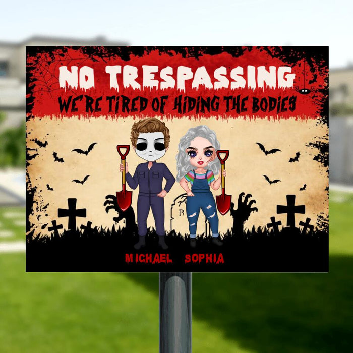 Custom Personalized Halloween Horizontal Metal Sign - Gift Idea For Halloween/ Couple - No Trespassing We're Tired Of Hiding The Bodies