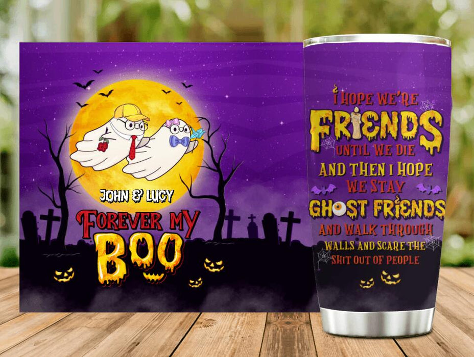 Custom Personalized Boo Couple Tumbler - Gift Idea For Halloween/ Couple/ Friends - I Hope We're Friends Until We Die