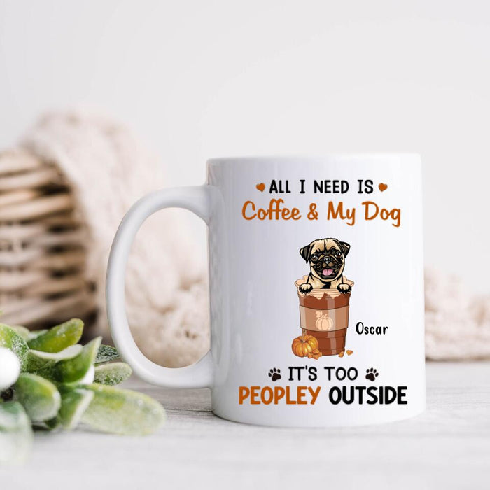 Custom Personalized Coffee Dogs Mug - Upto 5 Dogs - Gift Idea For Dog Lovers - All I Need Is Coffee And My Dog