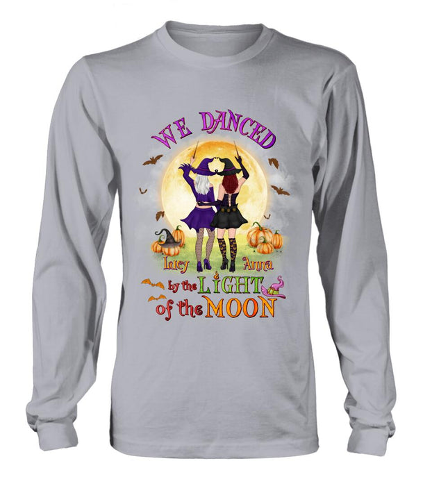 Custom Personalized Witches Shirt/ Hoodie - Gift Idea For Halloween/ Friends with up to 4 Witches - We Danced By The Light Of The Moon