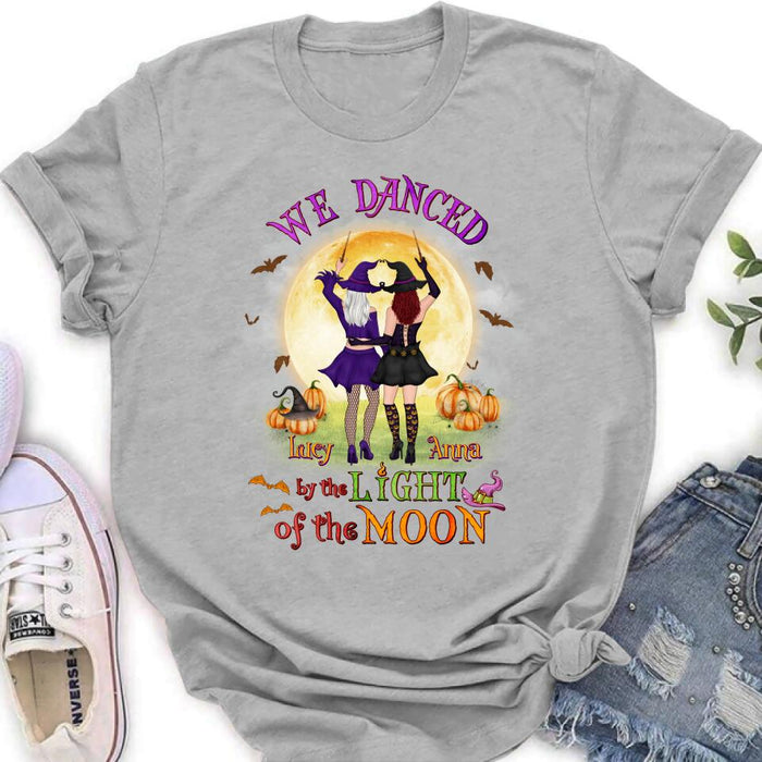 Custom Personalized Witches Shirt/ Hoodie - Gift Idea For Halloween/ Friends with up to 4 Witches - We Danced By The Light Of The Moon