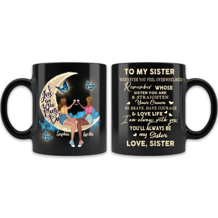 Custom Personalized To My Sister Coffee Mug - Gift Idea For Sister/ Birthday - You'll Always Be My Sister