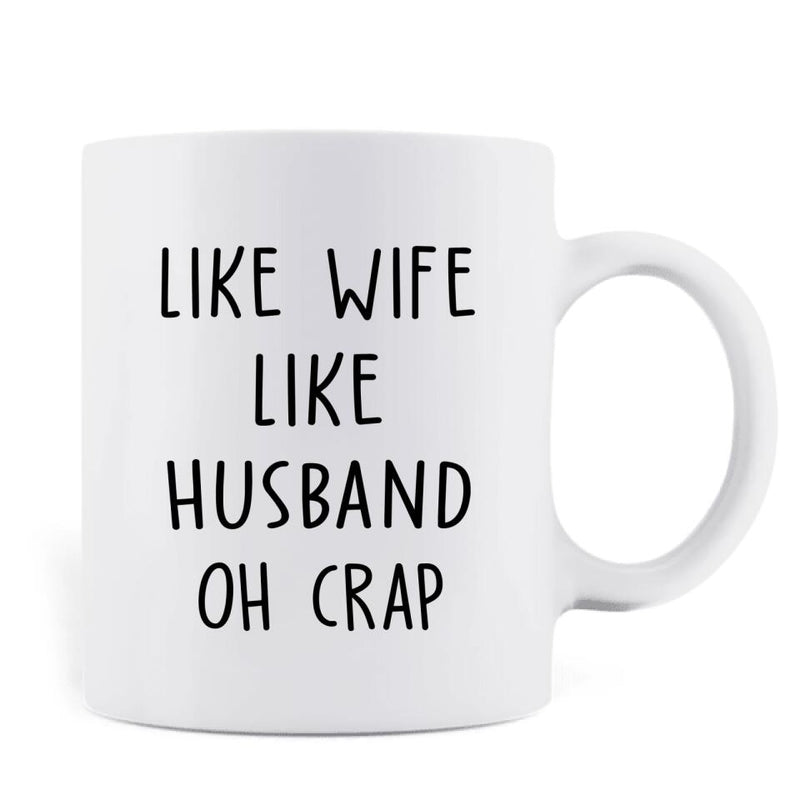 Personalized Couple/Friends Coffee Mug - Gift Idea For Couple/Friends - Like Wife Like husband Oh Crap