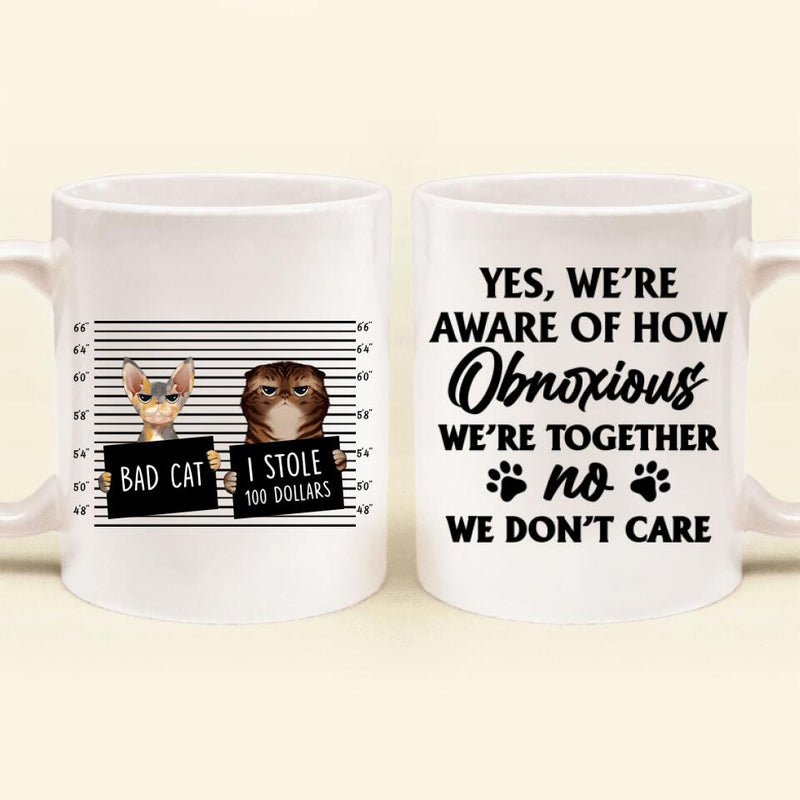 Personalized Bad Cats Coffee Mug - Gift Idea For Cat Lover - Yes, We're Aware Of How Obnoxious