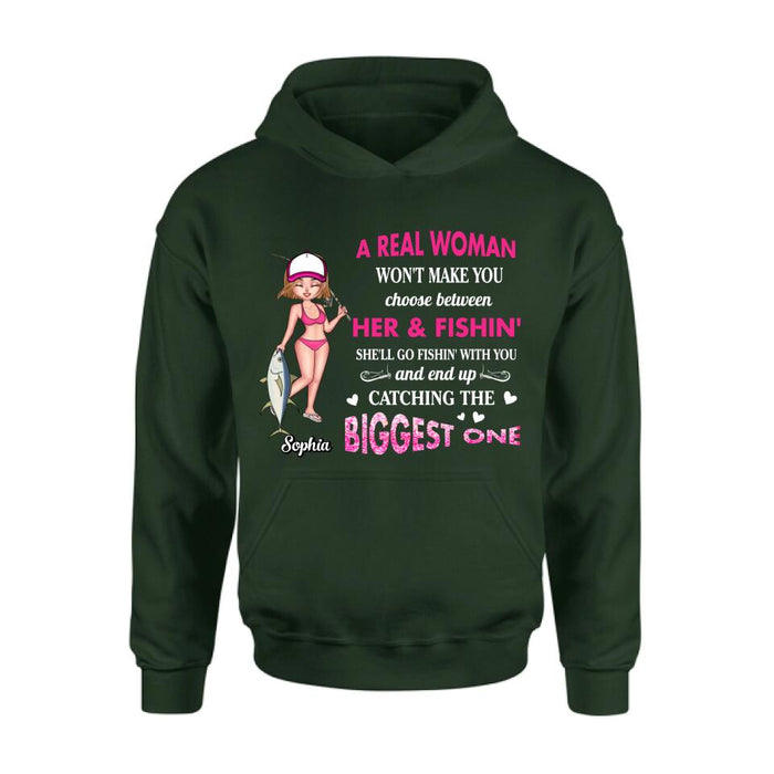 Custom Personalized Real Woman Fishing Shirt - Gift Idea For Fishing Lover - A Real Woman Won't Make You Choose Between Her & Fishin'