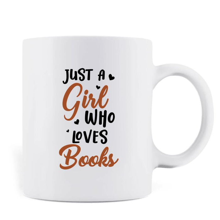 Custom Personalized Just A Girl Who Loves Books Coffee Mug - Gift Idea For Books Lover