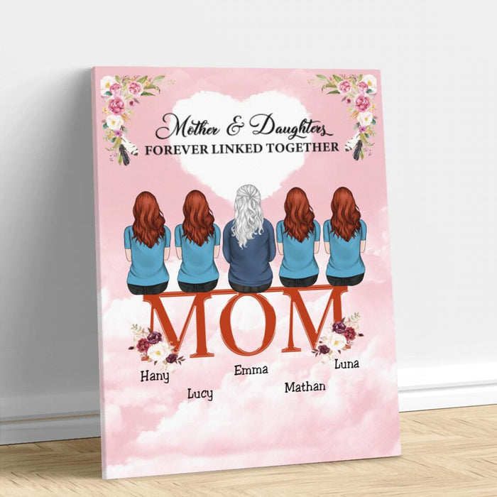 Custom Personalized Mom And Daughters Canvas - Upto 5 People - Best Gift For Family - Mother And Daughters Forever Linked Together