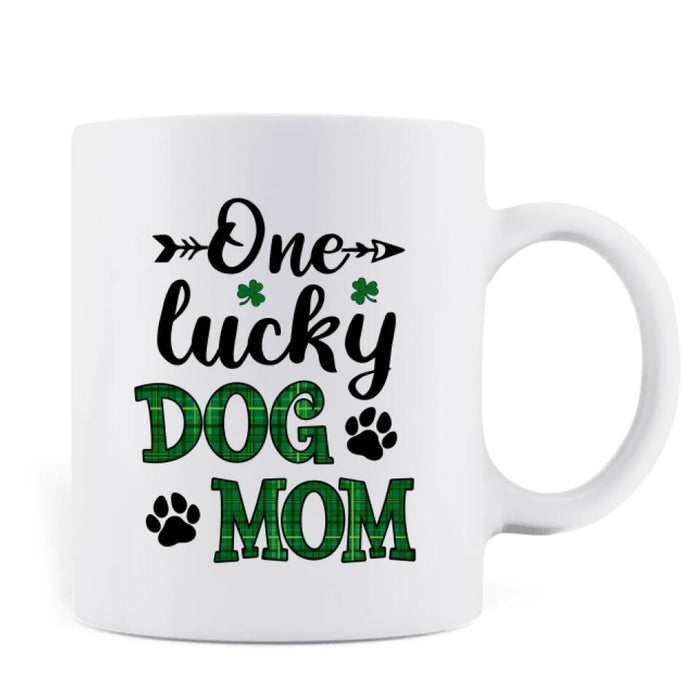 Custom Personalized Dog Mom Mug - Upto 4 Dogs - St. Patrick's Day Gift Idea For Dog Lover - One Lucky Dog Mom