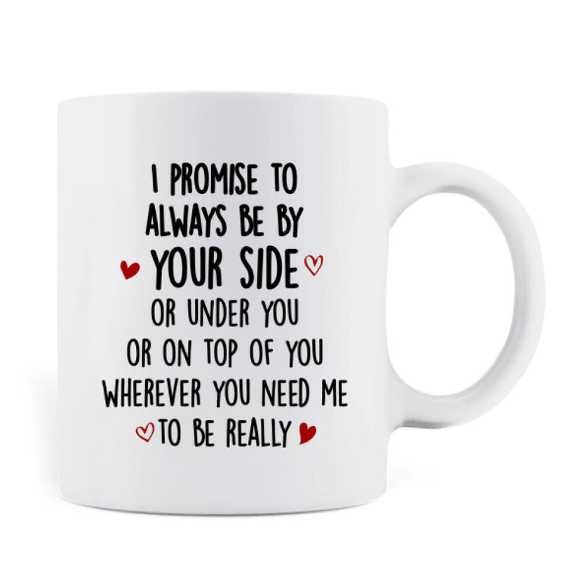 Personalized Couple Always By Your Side Coffee Mug - Best Gift For Couple - I Promise To Always Be By Your Side