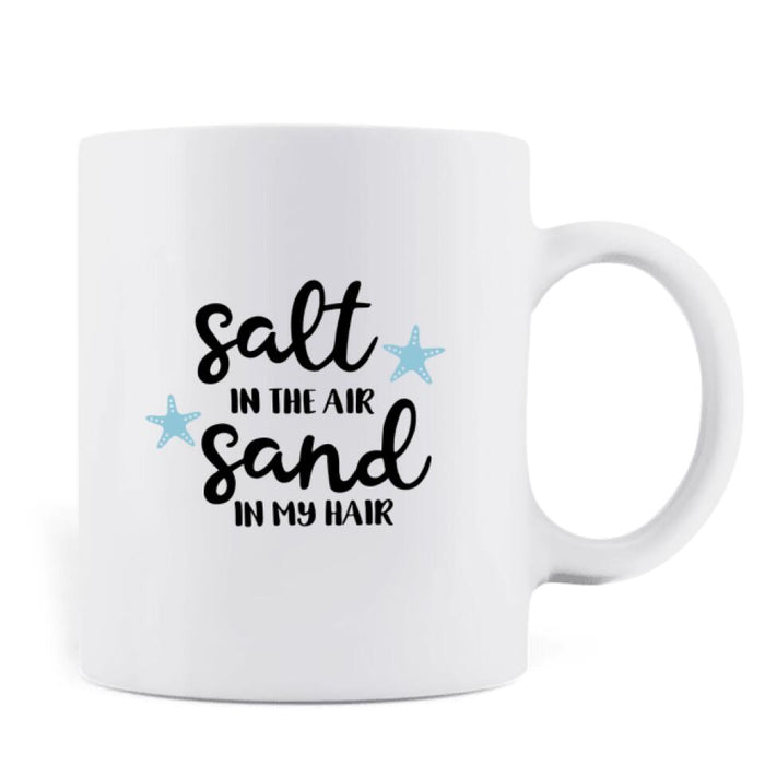 Custom Personalized Friends Mug - Best Gift For Friends - Salt In The Air Sand In My Hair