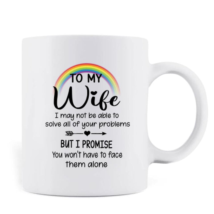 Custom Personalized Coffee Mug Gift For LGBT - Best Gift Idea For LGBT Couple - I Promise You Won't Have To Face Them Alone.