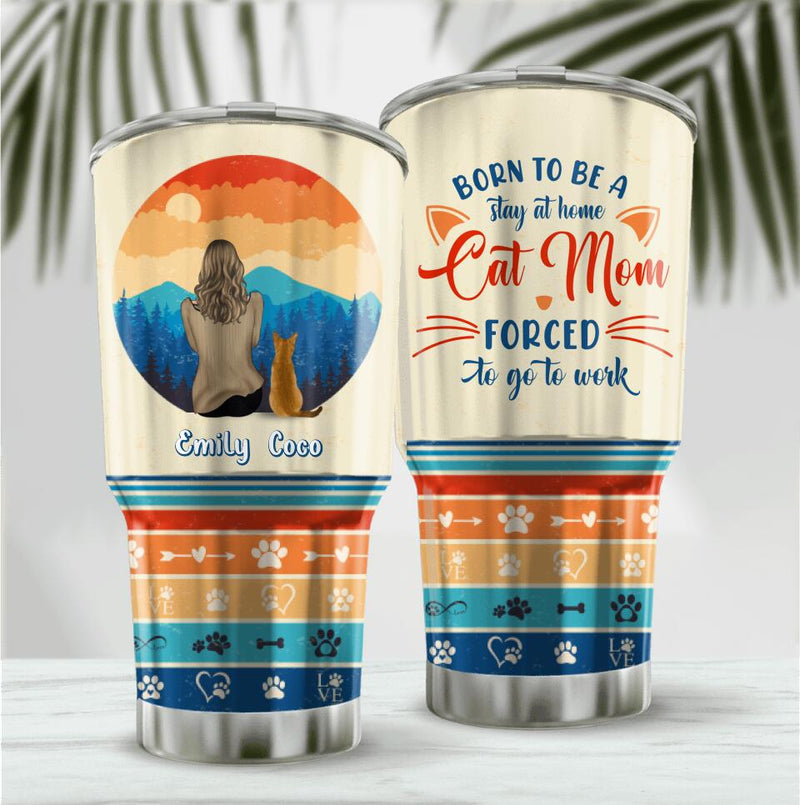 Personalized Cat Mom Irregular Tumbler - Gift Idea Cat Dog Owner with up to 4 Cats - Born To Be A Stay At Home Cat Mom, Forced To Go To Work