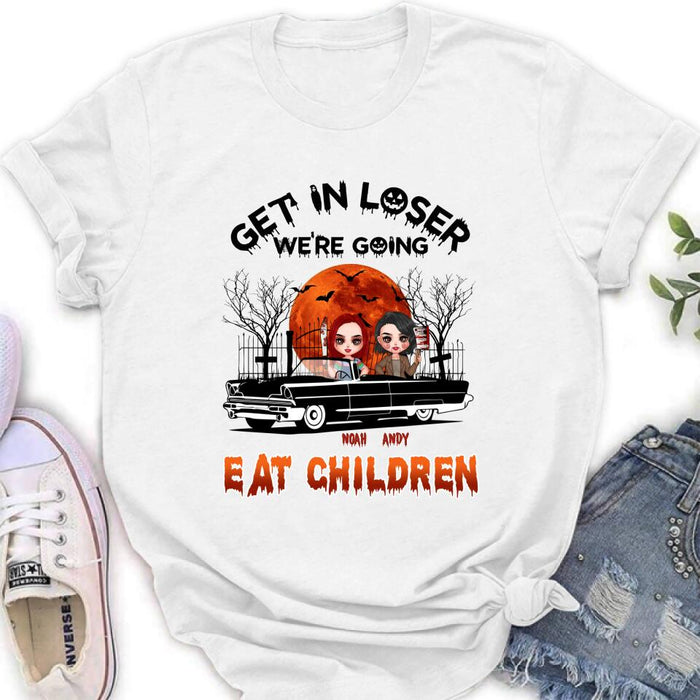 Custom Personalized Horror Besties Shirt/ Hoodie - Halloween Gift Idea For Friends/ Sisters - Upto 4 Girls - Get In Loser We’re Going Eat Children