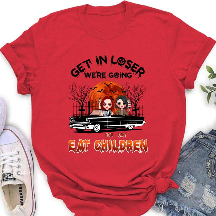 Custom Personalized Horror Besties Shirt/ Hoodie - Halloween Gift Idea For Friends/ Sisters - Upto 4 Girls - Get In Loser We’re Going Eat Children