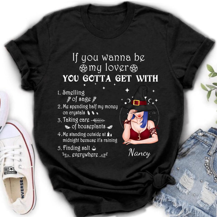 Custom Personalized Witch Shirt - Halloween Gift For Friends - If You Wanna Be My Lover