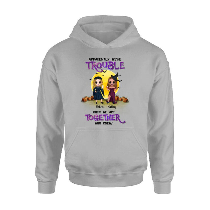 Custom Personalized Besties Halloween Shirt/ Hoodie - Halloween Gift Idea For Friends/ Besties With Upto 5 Girls - Apparently We're Trouble When We Are Together