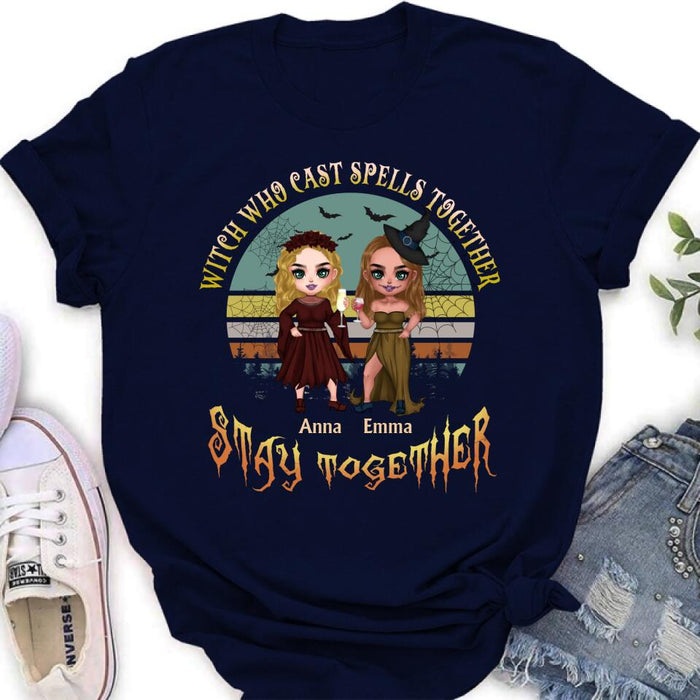 Custom Personalized Witches Shirt - Upto 4 Girls - Halloween Gift Idea For Friends/Sisters/Besties - Witch Who Cast Spells Together Stay Together