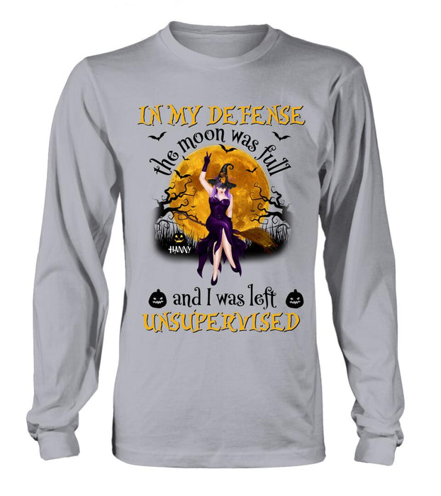 Custom Personalized Witch Moon Shirt/ Hoodie - Gift Idea For Halloween - In My Defense The Moon Was Full And I Was Left Unsupervised