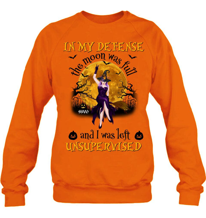 Custom Personalized Witch Moon Shirt/ Hoodie - Gift Idea For Halloween - In My Defense The Moon Was Full And I Was Left Unsupervised