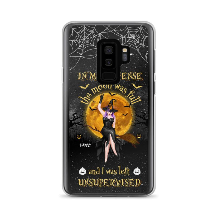 Custom Personalized Witch Moon Phone Case - Halloween Gift Idea - In My Defense The Moon Was Full And I Was Left Unsupervised - Case For iPhone And Samsung