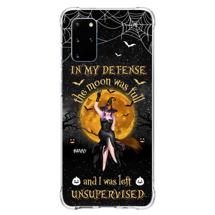 Custom Personalized Witch Moon Phone Case - Halloween Gift Idea - In My Defense The Moon Was Full And I Was Left Unsupervised - Case For iPhone And Samsung