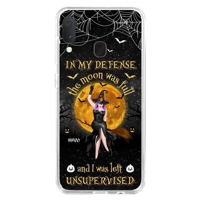 Custom Personalized Witch Moon Phone Case - Halloween Gift Idea - In My Defense The Moon Was Full And I Was Left Unsupervised - Case For iPhone And Samsung