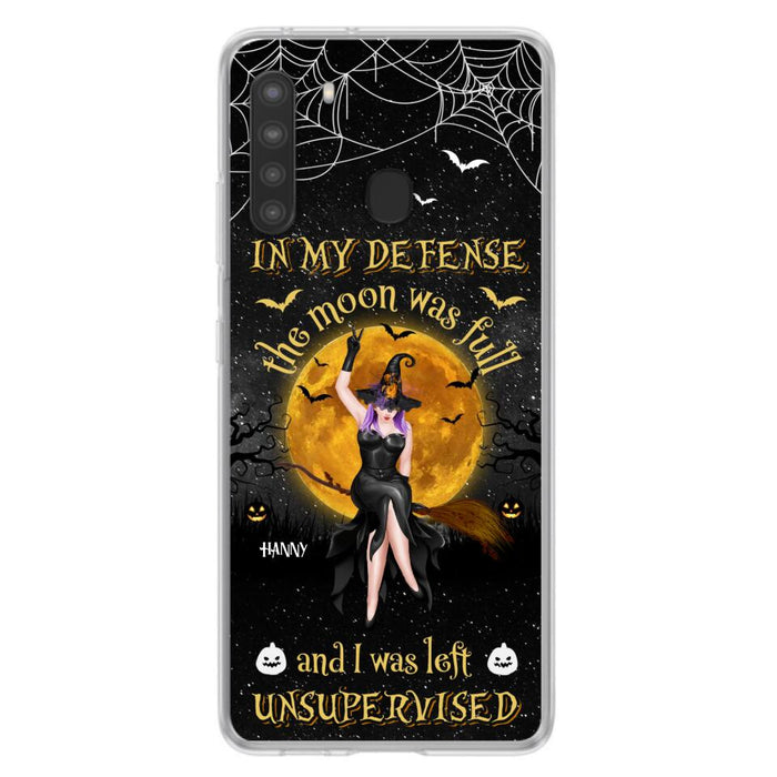 Custom Personalized Witch Moon Phone Case - Halloween Gift Idea - In My Defense The Moon Was Full And I Was Left Unsupervised - Case For iPhone And Samsung