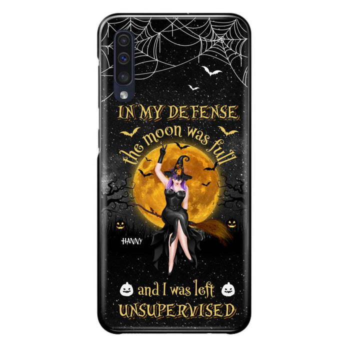 Custom Personalized Witch Moon Phone Case - Halloween Gift Idea - In My Defense The Moon Was Full And I Was Left Unsupervised - Case For iPhone And Samsung