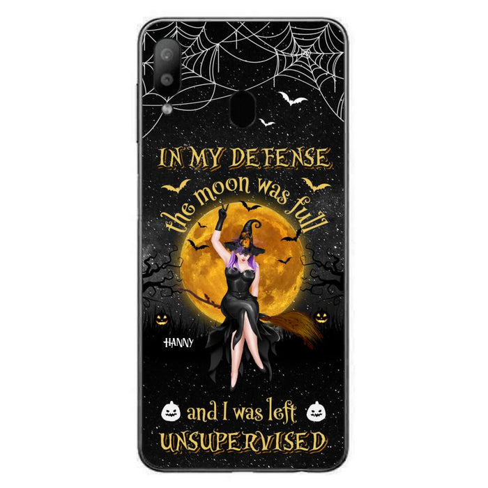 Custom Personalized Witch Moon Phone Case - Halloween Gift Idea - In My Defense The Moon Was Full And I Was Left Unsupervised - Case For iPhone And Samsung