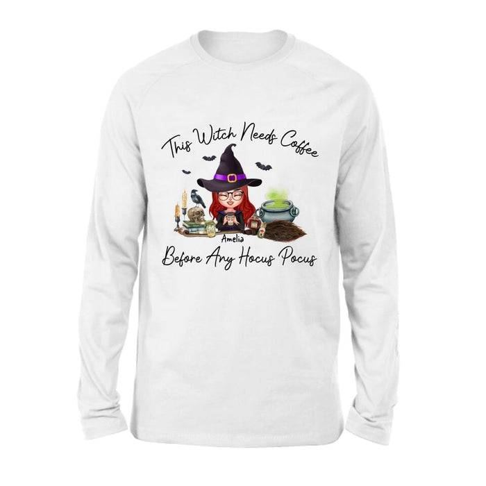 Custom Personalized Witch T-shirt/ Long Sleeve/ Sweatshirt/ Hoodie - Halloween Gift Idea - This Witch Needs Coffee Before Any Hocus Pocus