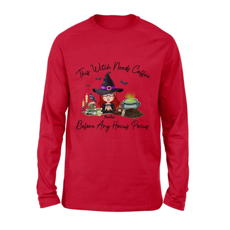 Personalized Witch T-shirt/Long Sleeve/Sweatshirt/Hoodie - Halloween Gift Idea - This Witch Needs Coffee Before Any Hocus Pocus