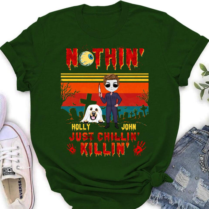 Custom Personalized Horror Movie T-Shirt/ Long Sleeve/ Sweatshirt/ Hoodie - Halloween Gift For Dog Lover/ Cat Lover/ Horror Movie Lover - Upto 4 Dogs/ Cats - Nothin', Just chillin', Killin'