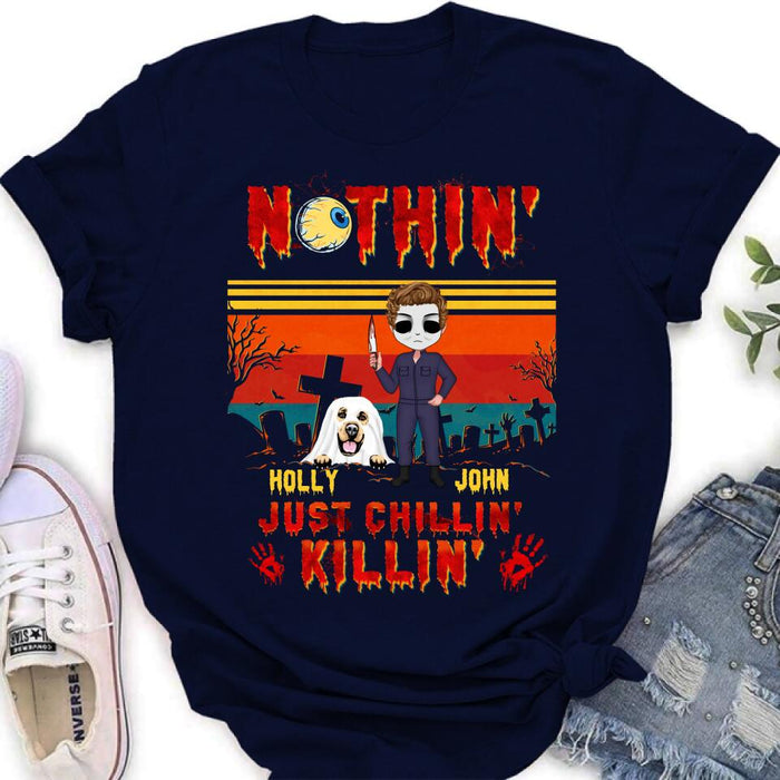 Custom Personalized Horror Movie T-Shirt/ Long Sleeve/ Sweatshirt/ Hoodie - Halloween Gift For Dog Lover/ Cat Lover/ Horror Movie Lover - Upto 4 Dogs/ Cats - Nothin', Just chillin', Killin'