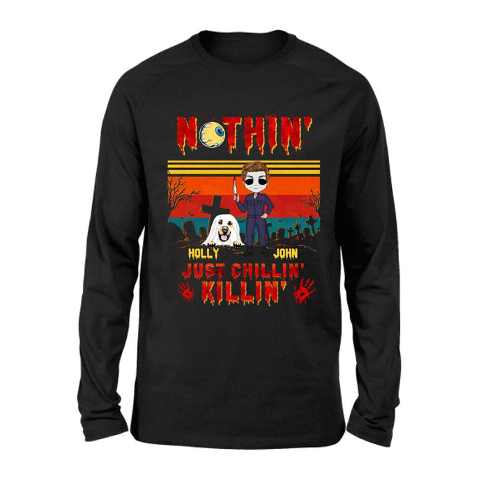 Custom Personalized Horror Movie T-Shirt/ Long Sleeve/ Sweatshirt/ Hoodie - Halloween Gift For Dog Lover/ Cat Lover/ Horror Movie Lover - Upto 4 Dogs/ Cats - Nothin', Just chillin', Killin'