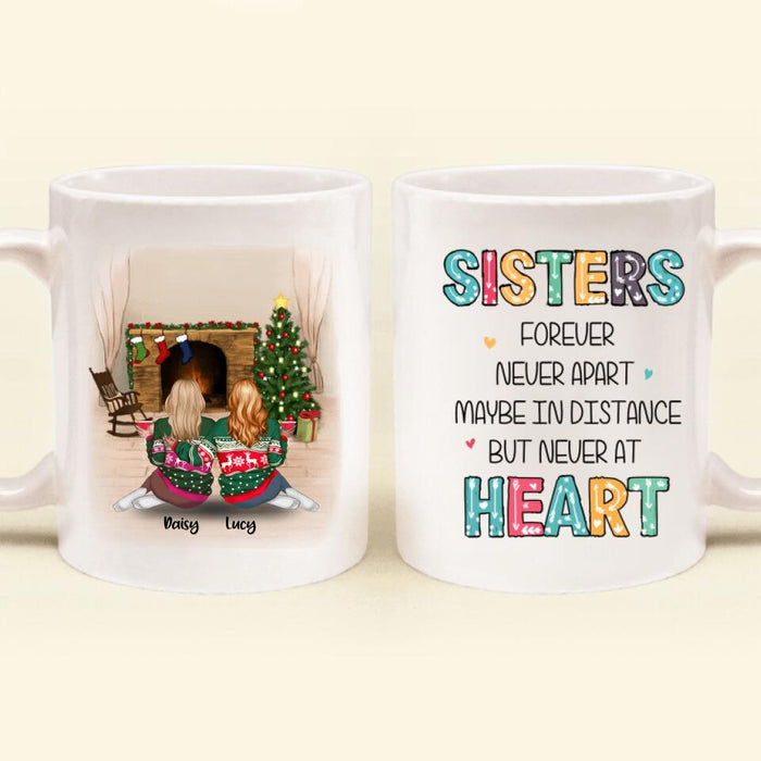 Custom Personalized Annoying Sisters Mug - Christmas Gift For Sister/Friend - Sisters Forever Never Apart Maybe In Distance But Never At Heart