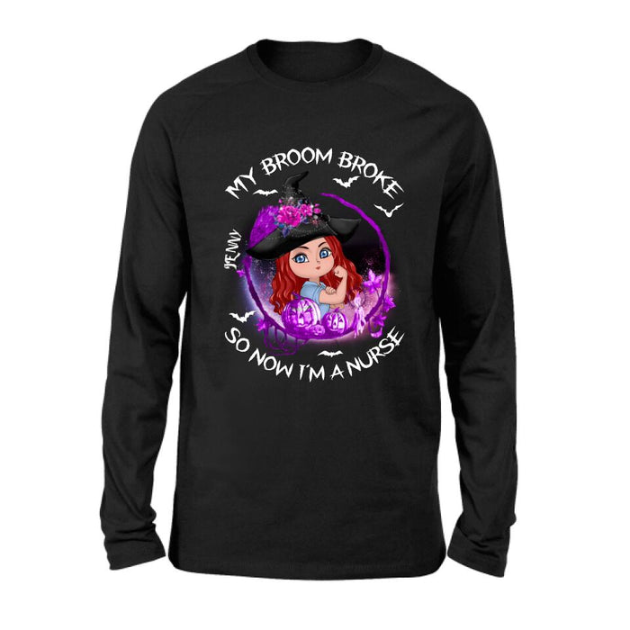 Custom Personalized Witch Nurse Shirt - Halloween Gift Idea For Nurse - My Broom Broke So Now I'm A Nurse